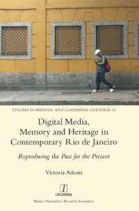 Digital Media, Memory and Heritage in Contemporary Rio de Janeiro : Reproducing the Past for the Present (Studies in Hispanic and Lusophone Cultures)