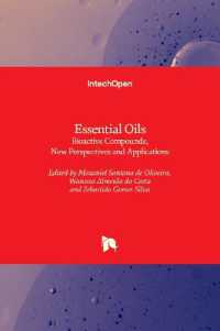 Essential Oils : Bioactive Compounds, New Perspectives and Applications