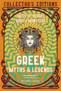 Greek Myths & Legends : Tales of Heroes, Gods & Monsters (Flame Tree Collector's Editions)
