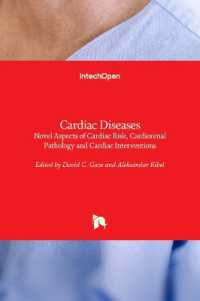 Cardiac Diseases : Novel Aspects of Cardiac Risk, Cardiorenal Pathology and Cardiac Interventions