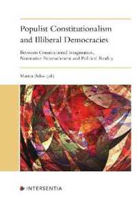 Populist Constitutionalism and Illiberal Democracies : Between Constitutional Imagination, Normative Entrenchment and Political Reality