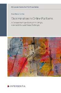 Discrimination in Online Platforms : A Comparative Law Approach to Design, Intermediation and Data Challenges (Ku Leuven Centre for It & Ip Law Series)