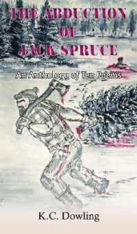 The Abduction of Jack Spruce : An Anthology of Ten Poems