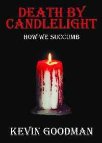 Death by Candlelight : How We Succumb