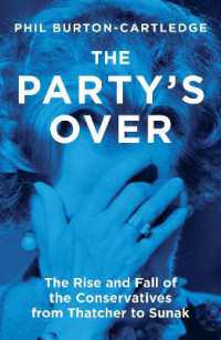 The Party's over : The Rise and Fall of the Conservatives from Thatcher to Sunak