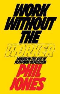 プラットフォーム資本主義の時代の労働<br>Work without the Worker : Labour in the Age of Platform Capitalism