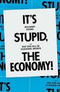 It's Stupid, the Economy! : The Rise and Fall of Economic Growth