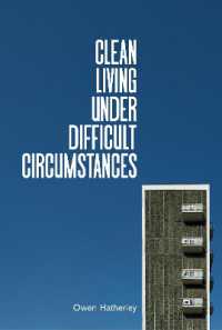 Clean Living under Difficult Circumstances : Finding a Home in the Ruins of Modernism