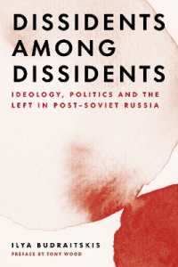 Dissidents among Dissidents : Ideology, Politics and the Left in Post-Soviet Russia