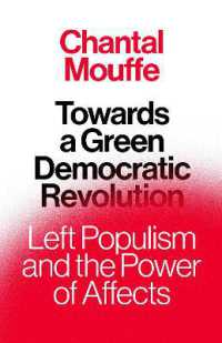 シャンタル・ムフ著／緑の民主革命へ：左派のポピュリズムと情動の力<br>Towards a Green Democratic Revolution : Left Populism and the Power of Affects