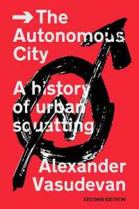 自律的都市：都市占拠運動の歴史（新版）<br>The Autonomous City : A History of Urban Squatting （2ND）