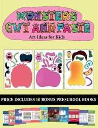 Art Ideas for Kids (20 full-color kindergarten cut and paste activity sheets - Monsters) : This book comes with collection of downloadable PDF books that will help your child make an excellent start to his/her education. Books are designed to improve