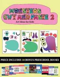 Art Ideas for Kids (20 full-color kindergarten cut and paste activity sheets - Monsters 2) : This book comes with collection of downloadable PDF books that will help your child make an excellent start to his/her education. Books are designed to impro