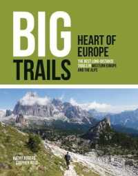 Big Trails: Heart of Europe : The best long-distance trails in Western Europe and the Alps (Big Trails)