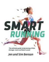 Smart Running : The ultimate guide to becoming a fitter, stronger, more confident runner