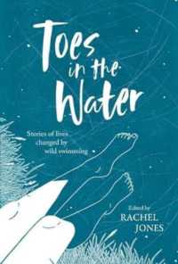 Toes in the Water : Stories of lives changed by wild swimming