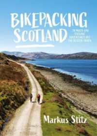 Bikepacking Scotland : 20 multi-day cycling adventures off the beaten track (Bikepacking)