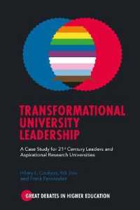 Transformational University Leadership : A Case Study for 21st Century Leaders and Aspirational Research Universities (Great Debates in Higher Education)