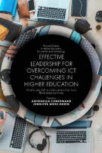 Effective Leadership for Overcoming ICT Challenges in Higher Education : What Faculty, Staff and Administrators Can Do to Thrive Amidst the Chaos (Emerald Studies in Higher Education, Innovation and Technology)