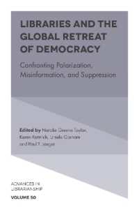 Libraries and the Global Retreat of Democracy : Confronting Polarization, Misinformation, and Suppression (Advances in Librarianship)