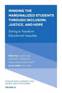 教育格差の是正<br>Minding the Marginalized Students through Inclusion, Justice, and Hope : Daring to Transform Educational Inequities (International Perspectives on Inclusive Education)