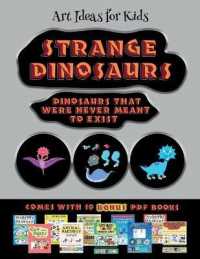 Art Ideas for Kids (Strange Dinosaurs - Cut and Paste) : This book comes with a collection of downloadable PDF books that will help your child make an excellent start to his/her education. Books are designed to improve hand-eye coordination, develop