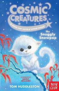 Cosmic Creatures: The Snuggly Snowpop (Cosmic Creatures)