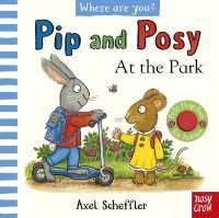 Pip and Posy, Where Are You? at the Park (A Felt Flaps Book) (Pip and Posy) （Board Book）