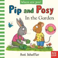 Pip and Posy, Where Are You? in the Garden (A Felt Flaps Book) (Pip and Posy) （Board Book）