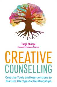 Creative Counselling : Creative Tools and Interventions to Nurture Therapeutic Relationships (The Creative Counselling Collection)