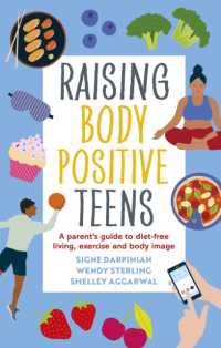 Raising Body Positive Teens : A Parent's Guide to Diet-Free Living, Exercise, and Body Image