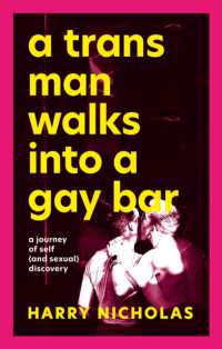 A Trans Man Walks into a Gay Bar : A Journey of Self (and Sexual) Discovery
