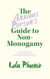 The Anxious Person's Guide to Non-Monogamy : Your Guide to Open Relationships, Polyamory and Letting Go