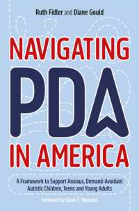 Navigating PDA in America : A Framework to Support Anxious, Demand-Avoidant Autistic Children, Teens and Young Adults