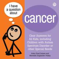 I Have a Question about Cancer : Clear Answers for All Kids, including Children with Autism Spectrum Disorder or other Special Needs (I Have a Question)