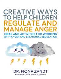 Creative Ways to Help Children Regulate and Manage Anger : Ideas and Activities for Working with Anger and Emotional Regulation