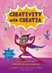 Creativity with Creatia : Using Your Dyslexic Strengths to Solve Problems!