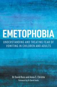 Emetophobia : Understanding and Treating Fear of Vomiting in Children and Adults