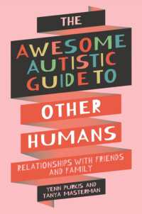 The Awesome Autistic Guide to Other Humans : Relationships with Friends and Family (Awesome Guides for Amazing Autistic Kids)