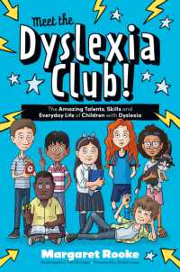 Meet the Dyslexia Club! : The Amazing Talents, Skills and Everyday Life of Children with Dyslexia (The Amazing Talents and Strengths of Neurodiverse Kids)