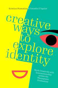 Creative Ways to Explore Identity : How to Work Creatively with Intersectionality in the Therapeutic Professions