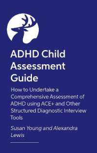 ADHD Child Assessment Guide : How to Undertake a Comprehensive Assessment of ADHD using ACE+ and Other Structured Diagnostic Interview Tools
