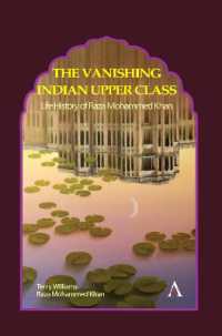 The Vanishing Indian Upper Class : Life History of Raza Mohammed Khan (Anthem Studies in South Asian Literature, Aesthetics and Culture)