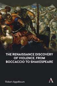 The Renaissance Discovery of Violence, from Boccaccio to Shakespeare (Anthem Studies in Renaissance Literature and Culture)