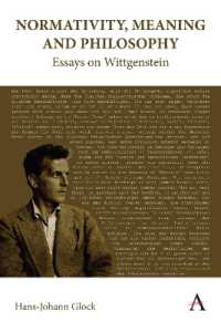 Normativity, Meaning and Philosophy: Essays on Wittgenstein (Anthem Studies in Wittgenstein)
