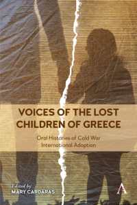 Voices of the Lost Children of Greece : Oral Histories of Cold War International Adoption