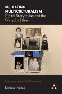 Mediating Multiculturalism : Digital Storytelling and the Everyday Ethnic (Anthem Series in Citizenship and National Identities)