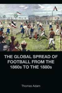 The Global Spread of Football from the 1860s to the 1880s (Anthem Intercultural Transfer Studies)