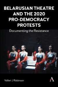 Belarusian Theatre and the 2020 Pro-Democracy Protests : Documenting the Resistance