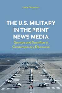 The U.S. Military in the Print News Media : Service and Sacrifice in Contemporary Discourse